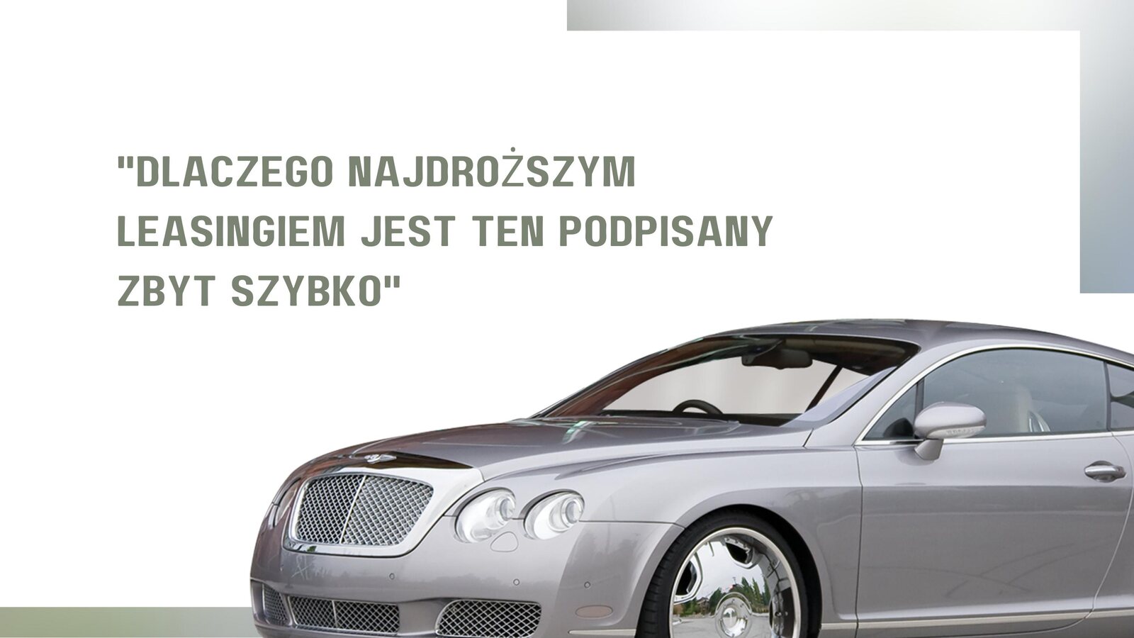 Dlaczego najdroższym leasingiem jest ten podpisany zbyt szybko